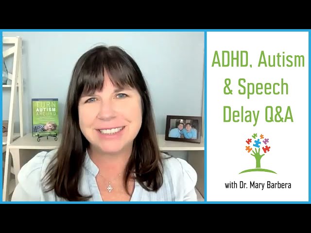 Autism, Speech Delay or ADHD Q&A | Our Top Questions