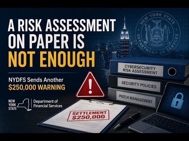 2026-08-25 NYDFS Sends Another Warning - Risk Assessment on Paper Is Not Enough