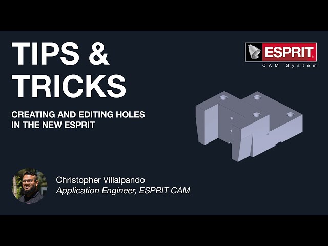 Creating and Editing Holes in the new ESPRIT - ESPRIT Tips and Tricks