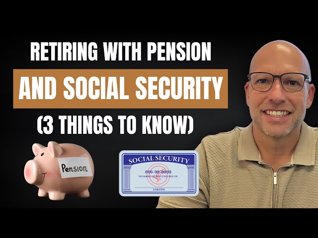 Retiring With Pension & Social Security - 3 Things You NEED to Know!