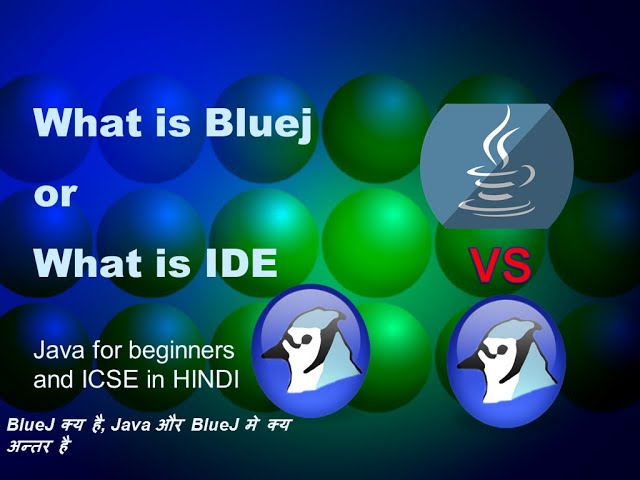 003 What is BlueJ or What is IDE | HINDI | Java fort ICSE and Beginners