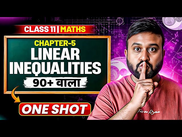 Linear Inequalities 🔥 One Shot | Class 11 Maths Ch 5 | Full NCERT + PYQs | Score 90+ Easy