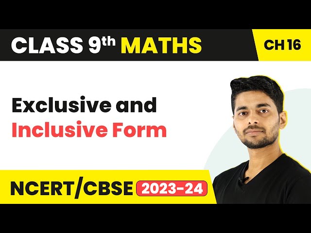 Exclusive and Inclusive Form - Presentation of Data in Tabular Form | Class 9 Maths