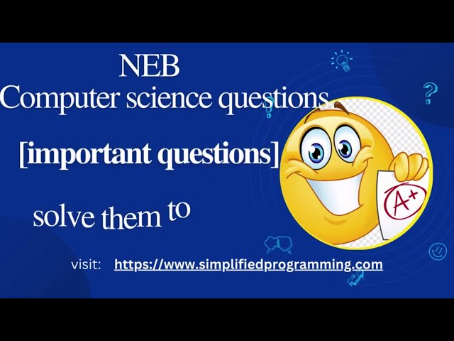 NEB grade 12 computer science important questions 2080