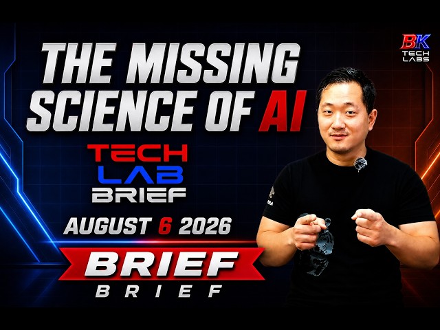 The Missing Science of AI - Brief Tech Lab Brief - August 6, 2026