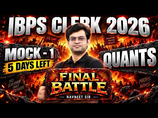 IBPS Clerk 2026 Quant | Final Mock 1 | 5 Days Left Strategy | Navneet Sir
