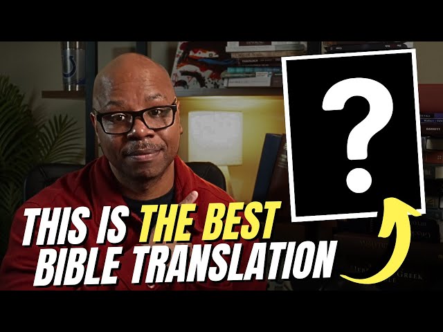 What is The BEST Bible Translation?