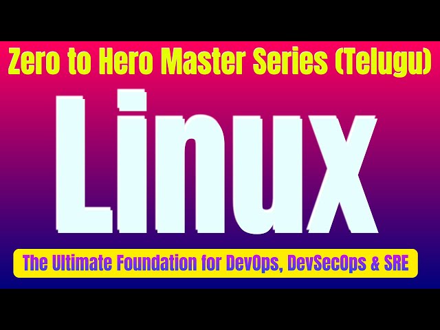 🐧Linux Zero to Hero Master Series (Telugu) | for DevOps DevSecOps & SRE Professionals | #linuxbykk