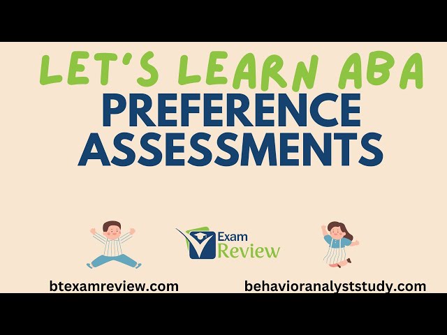 Preference Assessments - trial-based, free operant, interview | RBT® and BCBA® Exam | Learn ABA