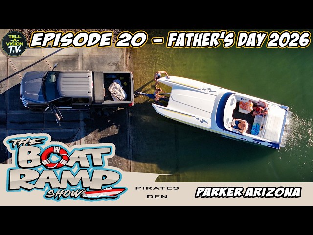 The Boat Ramp Show || Episode 20 || Father's Day Weekend 2026 || Pirates Den