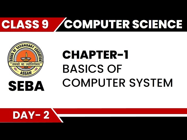 SEBA Class 9 Computer Science Lecture No - 2
