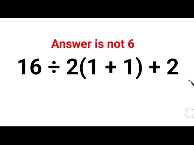 16 ÷ 2(1+ 1)+ 2. Literally everyone thought the answer was 6 and got it wrong! Can you do it right?