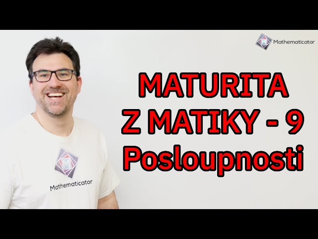 Posloupnosti - Maturita z matiky - Cermat test - příklad 9