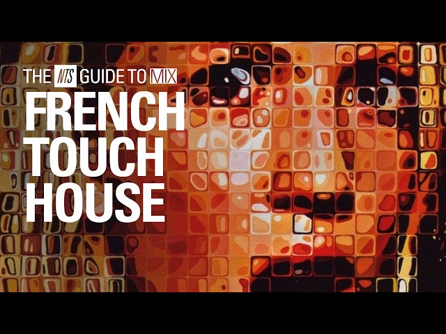 French Touch House Classics Mix【THE NTS GUIDE TO… 】
