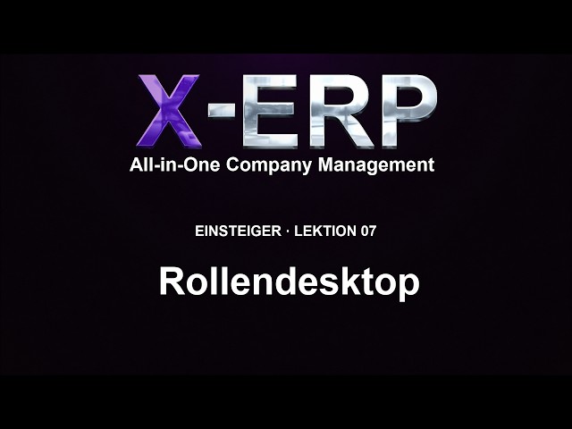 X-ERP Beginner Course 07 – Role Desktop and Proactive Features