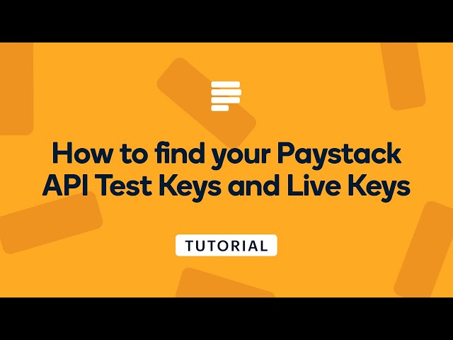 How to find your Paystack API Test Keys and Live Keys