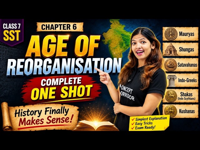 Age of Reorganisation in 1 Shot 🚀 | Class 7 SST Chapter 6 | New NCERT 2026-27 | Easiest Explanation