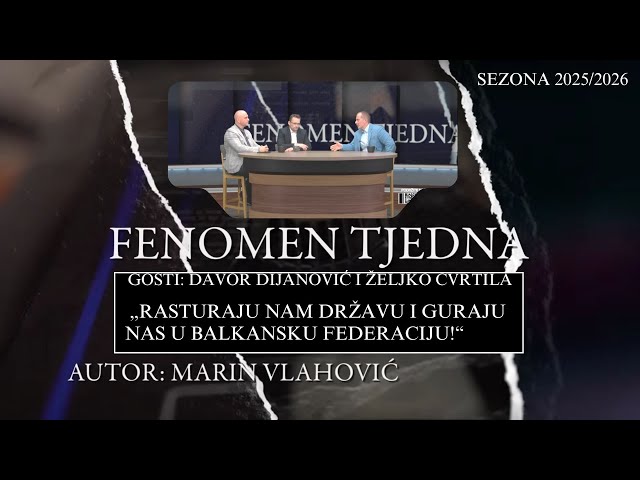FENOMEN TJEDNA - DIJANOVIĆ I CVRTILA: "Rasturaju nam državu i guraju nas u balkansku federaciju!"
