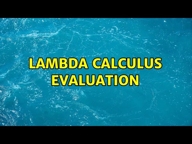 Lambda Calculus Evaluation