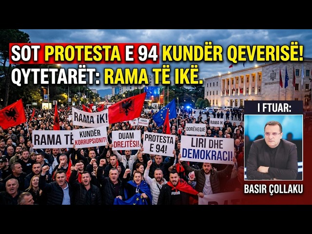 🔴Sot protesta e 94-t kundër qeverisë! Qytetarët: Rama të ikë. I ftuar Basir Çollaku