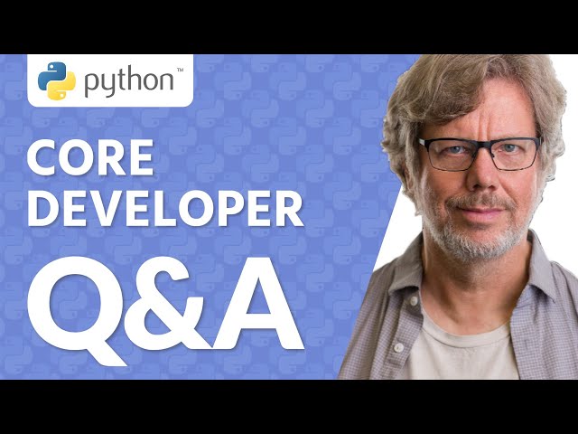 Python Core Developers Q&A - Ask a Core Dev Anything!