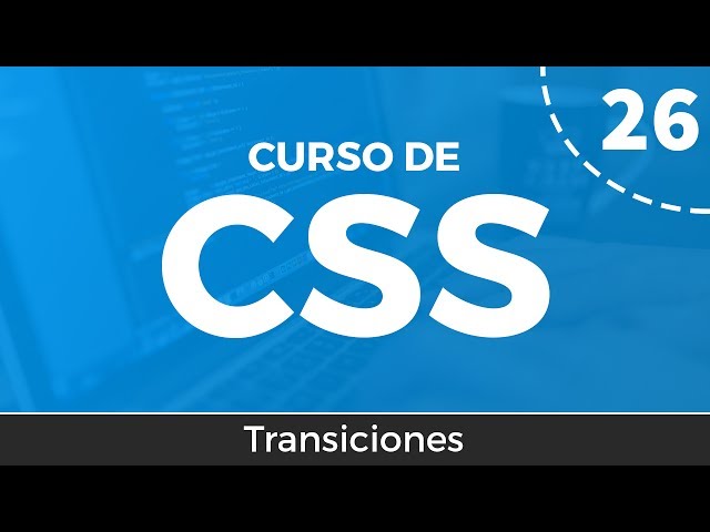 Curso completo de CSS desde cero | 26 - Transiciones