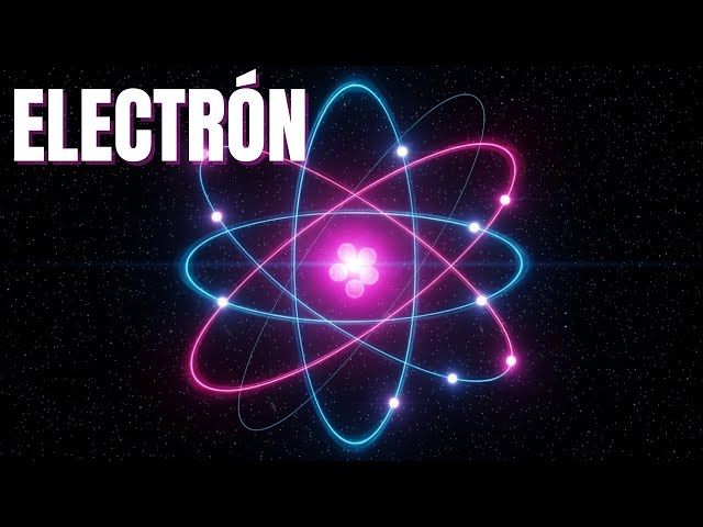 ¿De Qué Está Hecho un ELECTRÓN?