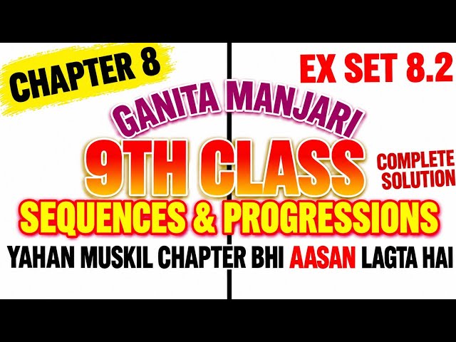 Class 9 Ganita Manjari ch 8/ class 9 ex set 8.2/9 th Sequences and Progressions/ 9th maths