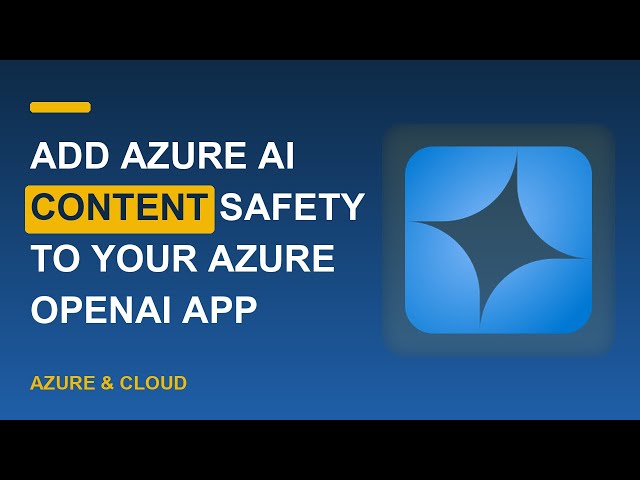 Add Azure AI Content Safety to Your Azure OpenAI App