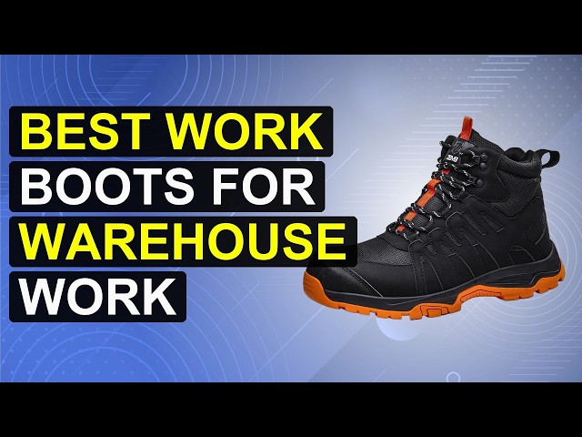 Top 5 Best Work Boots For Warehouse Work | Durable Warehouse Work Boots
