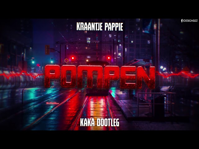 Kraantje Pappie - Pompen (Kaka Bootleg)