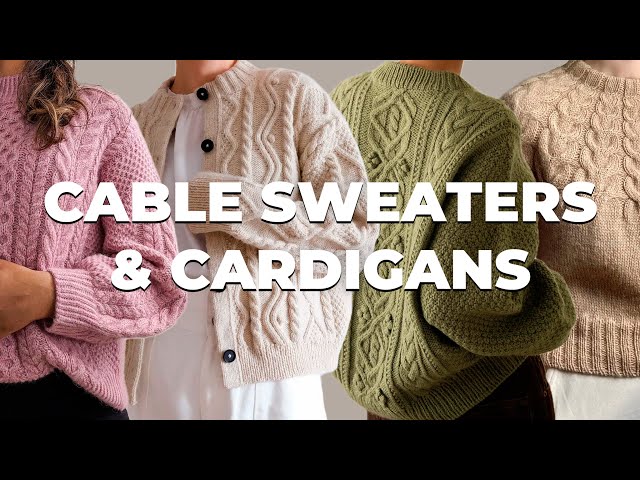🤍 15 Cable Sweater & Cardigan Patterns You'll Love Knitting and Wearing