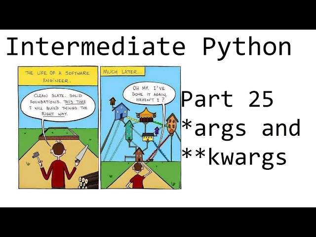 Args and Kwargs - Intermediate Python Programming p.25