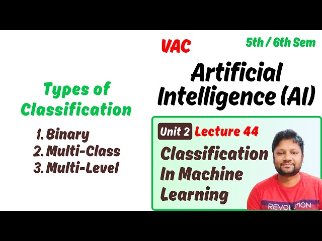 Artificial Intelligence | VAC | 5th/6th Semester | Classification in Machine Learning | Lecture 44