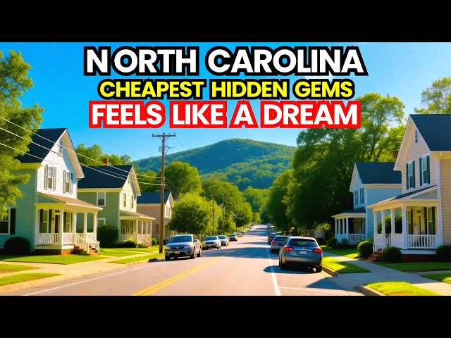 Top 10 NC Towns Dirt Cheap to Live In | Affordable North Carolina Living & Hidden Gems 2025