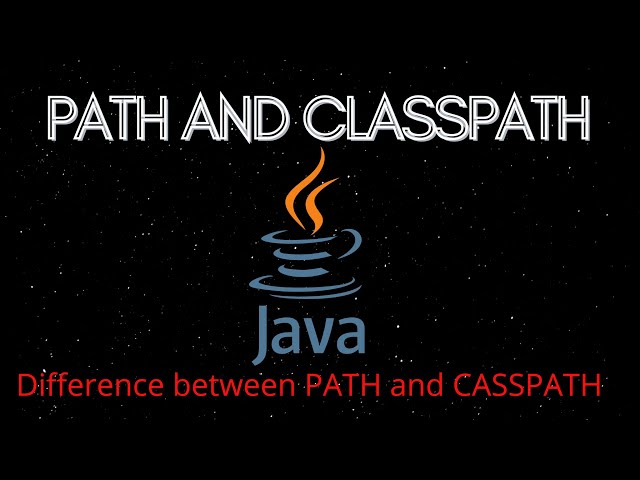 Difference Between CLASSPATH and PATH in JAVA