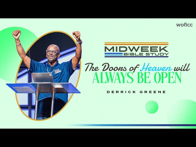 The Doors of Heaven will Always be Open // Midweek Bible Study // Derrick Greene
