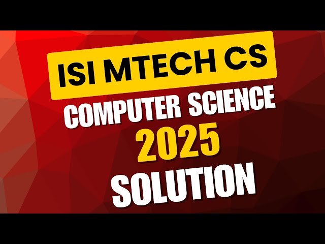 ISI MTech Computer Science 2025💻 Must-Solve Questions! #isimtech #cs2025 #isiexam #computerscience