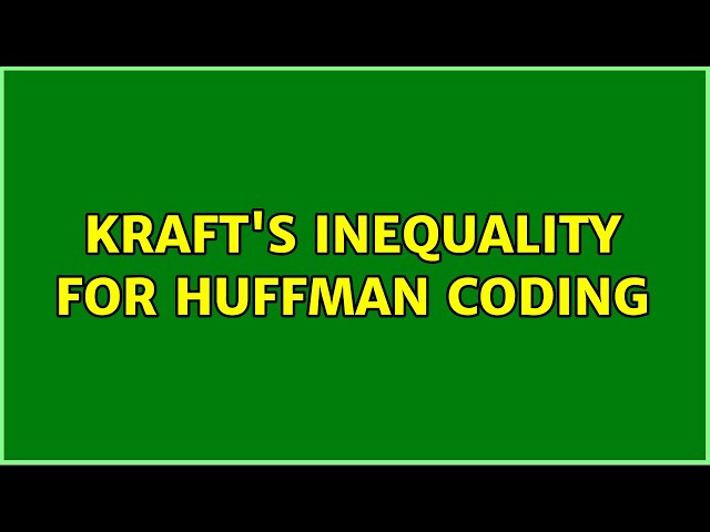 Kraft's inequality for Huffman coding