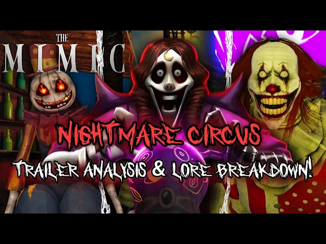 The Mimic - Nightmare Circus Revamp Trailer Analysis & Lore Breakdown!