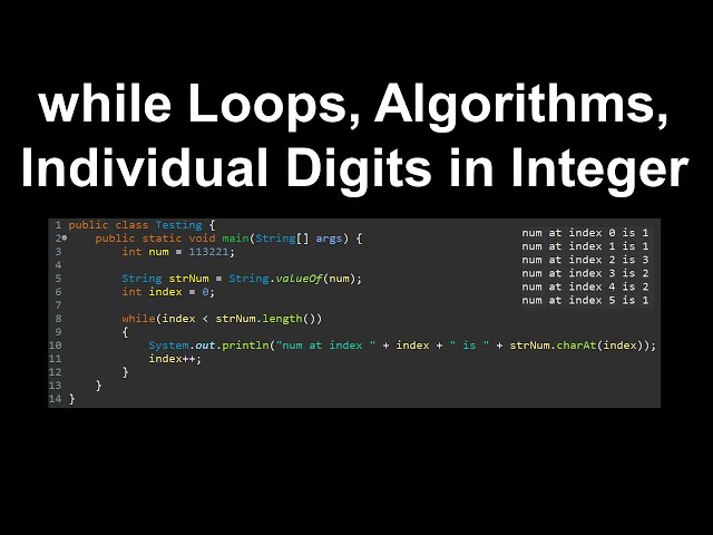 while Loops, Algorithms, Identify Digits in an Integer - AP Computer Science A