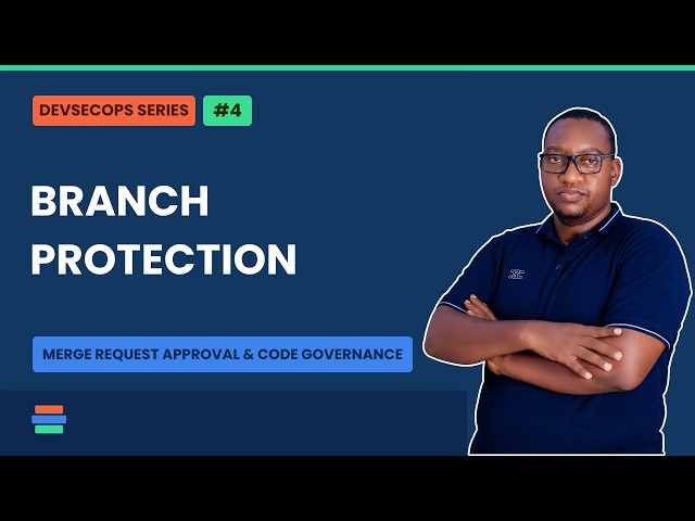 DevSecOps Ep. 4: Branch Protection & Merge Request Approvals