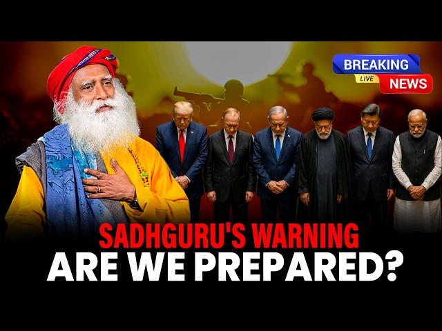 🔴LIVE | Is World War 3 Closer Than We Think? | Are We Prepared for Nuclear War? | Sadhguru