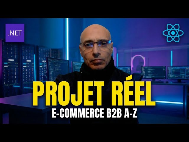 Comment coder un E-commerce B2B de A à Z (.NET 8, React, Clean Architecture)
