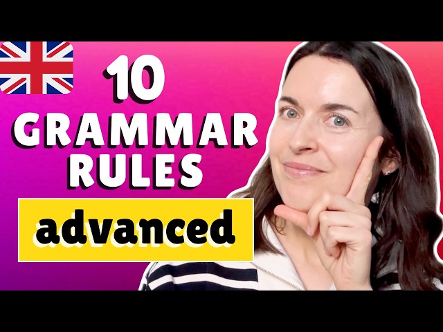 10 English grammar rules you NEED TO KNOW: advanced English