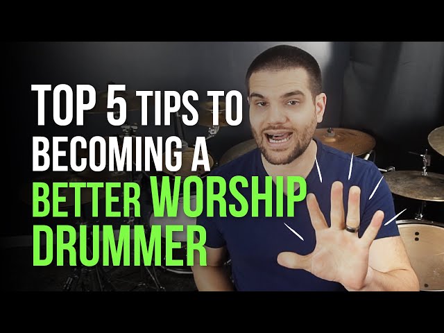 Top 5 Worship Drumming Tips // How to Be a Better Worship Drummer