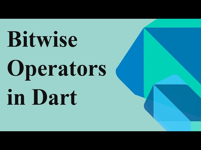 Bitwise Operators in Dart