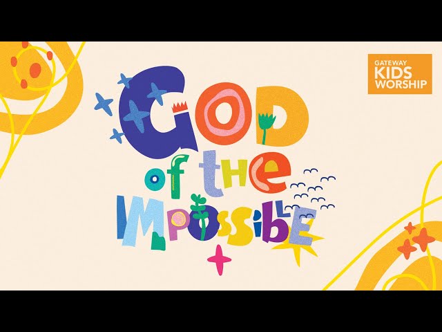 God Of The Impossible (Official Lyric Video) | Gateway Kids Worship