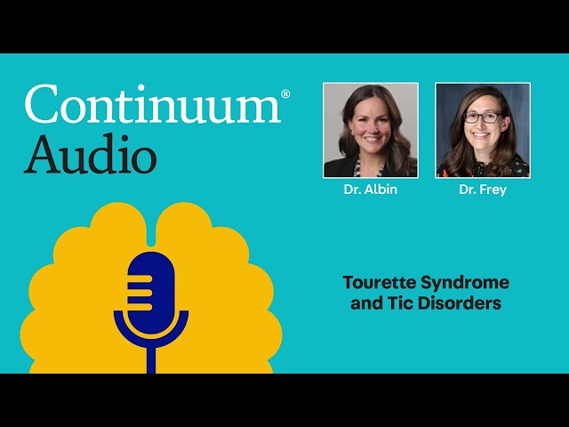 Tourette Syndrome and Tic Disorders With Dr. Jessica Frey | Continuum Audio