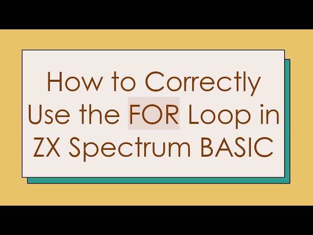 How to Correctly Use the FOR Loop in ZX Spectrum BASIC